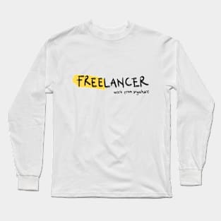 Freelancer (work from anywhare) Long Sleeve T-Shirt